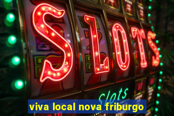 viva local nova friburgo